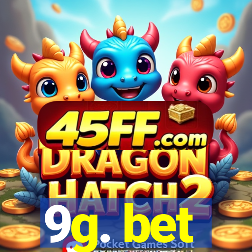 9g. bet